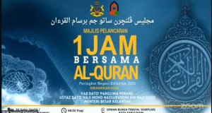 MAJLIS PELANCARAN PROGRAM “SATU JAM BERSAMA AL-QURAN” PERINGKAT NEGERI KELANTAN TAHUN 2025